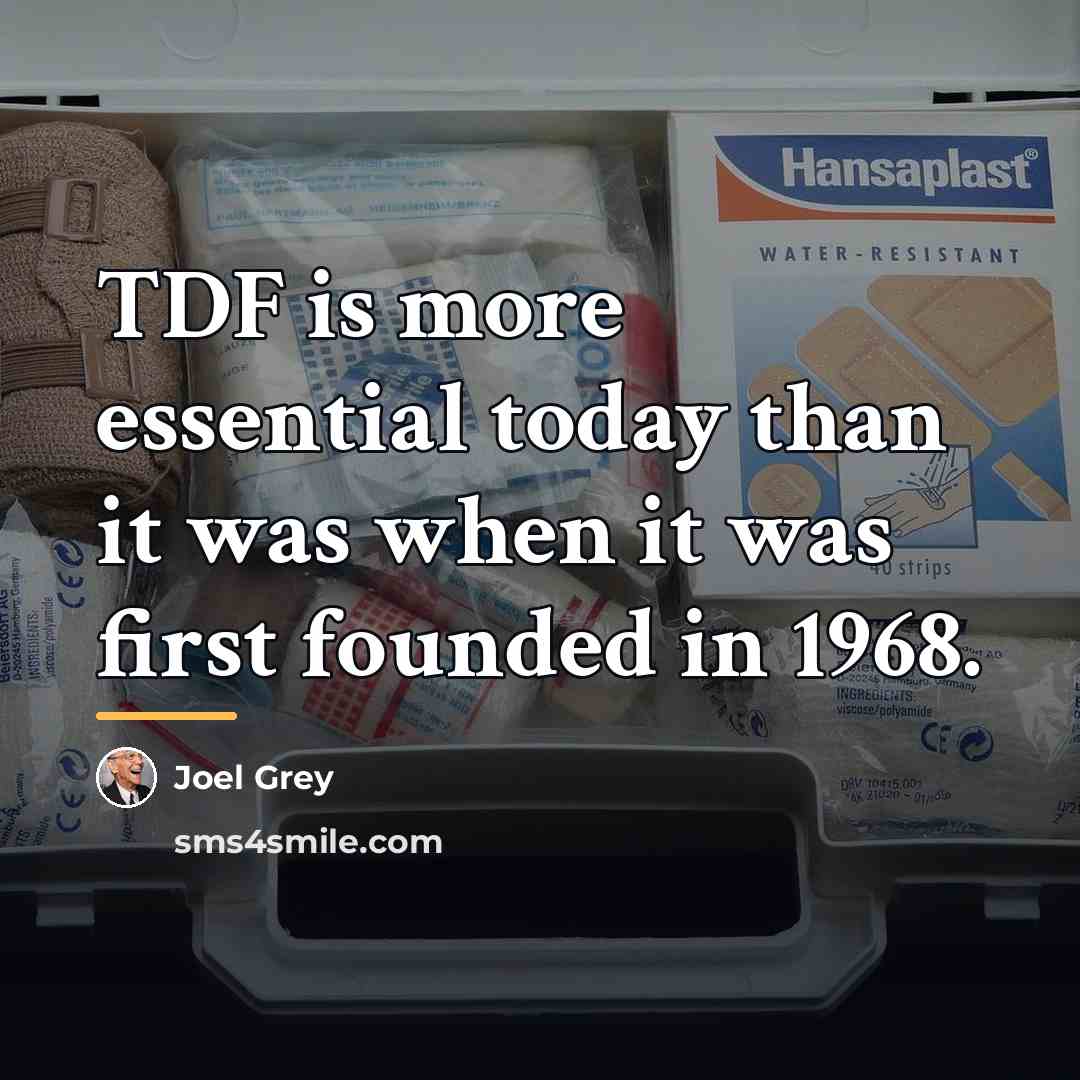 “TDF is more essential today than it was when it…” quote by Joel Grey