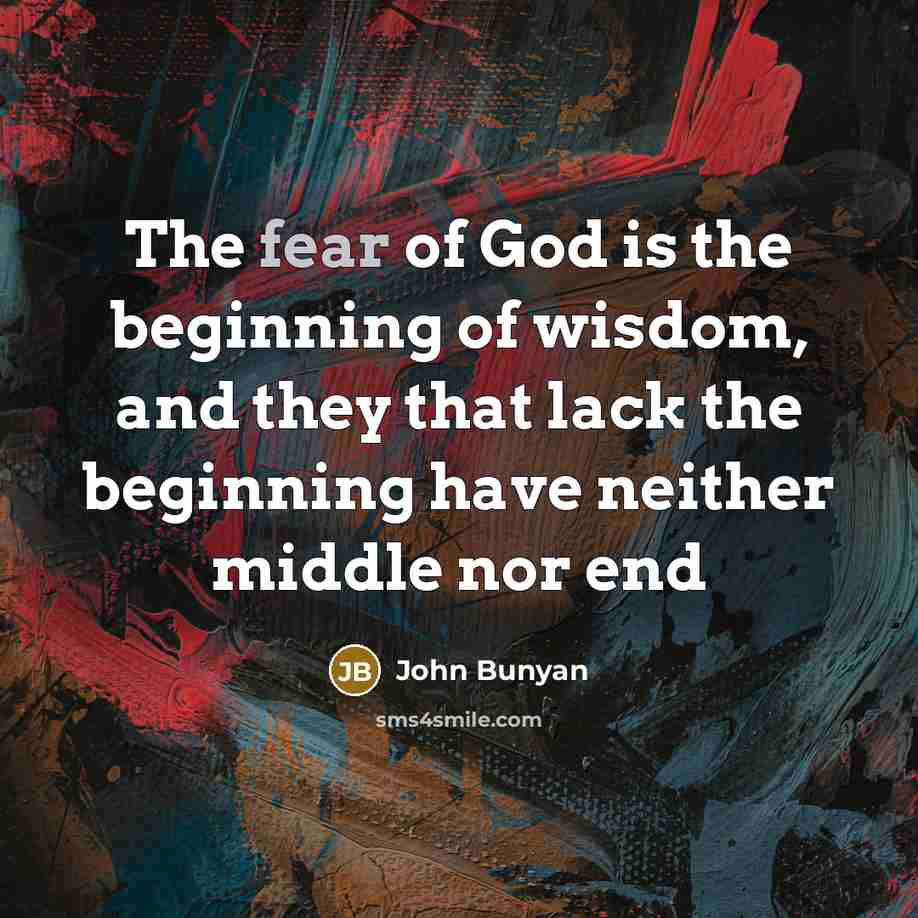 “The fear of God is the beginning of wisdom, and…” quote by John Bunyan