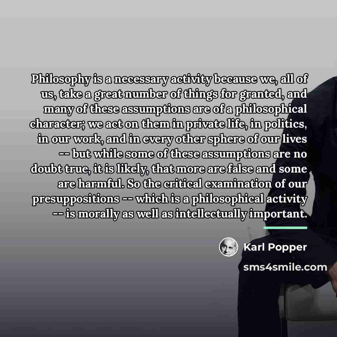 “Philosophy is a necessary activity because we, all of us,…” quote by Karl Popper