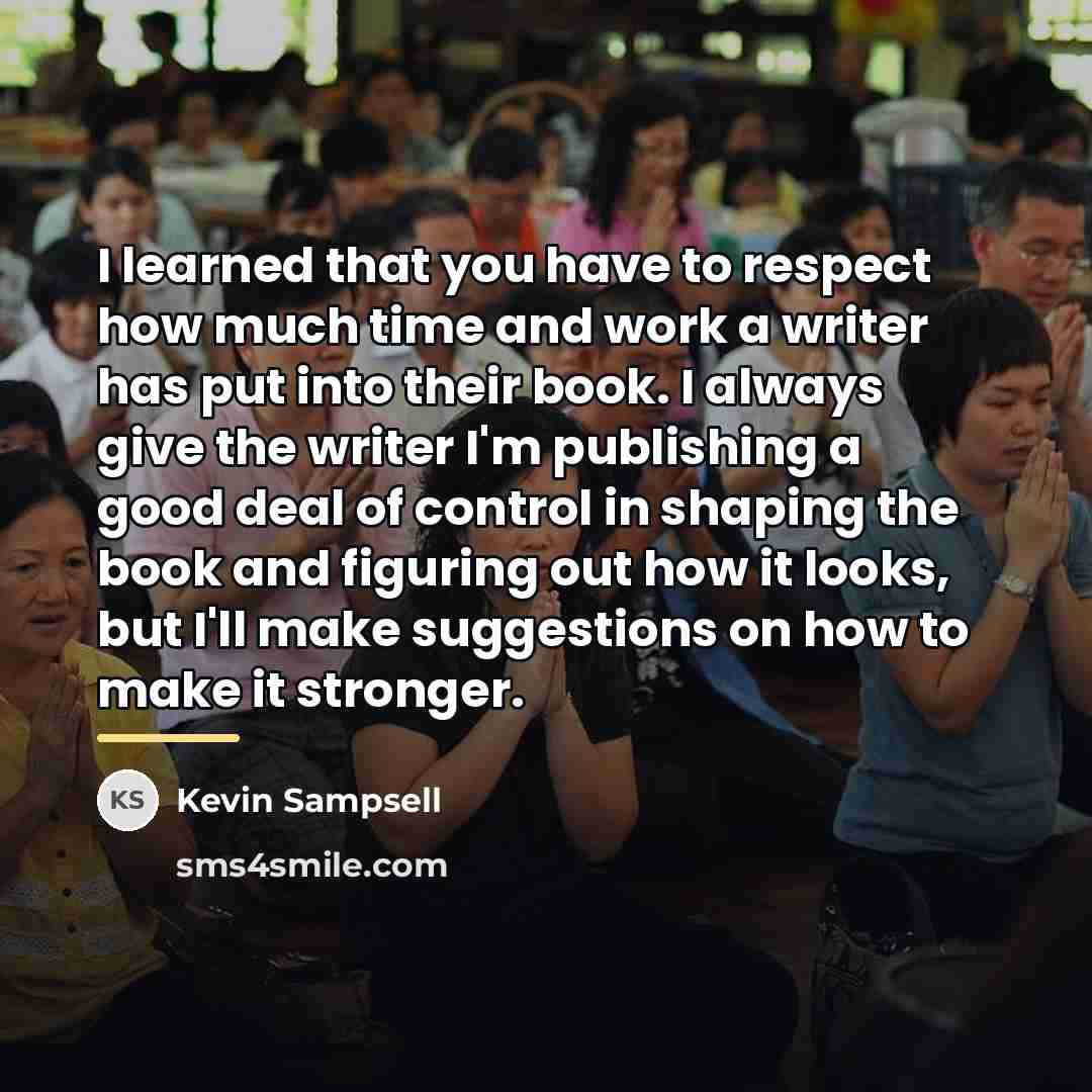 “I learned that you have to respect how much time…” quote by Kevin Sampsell