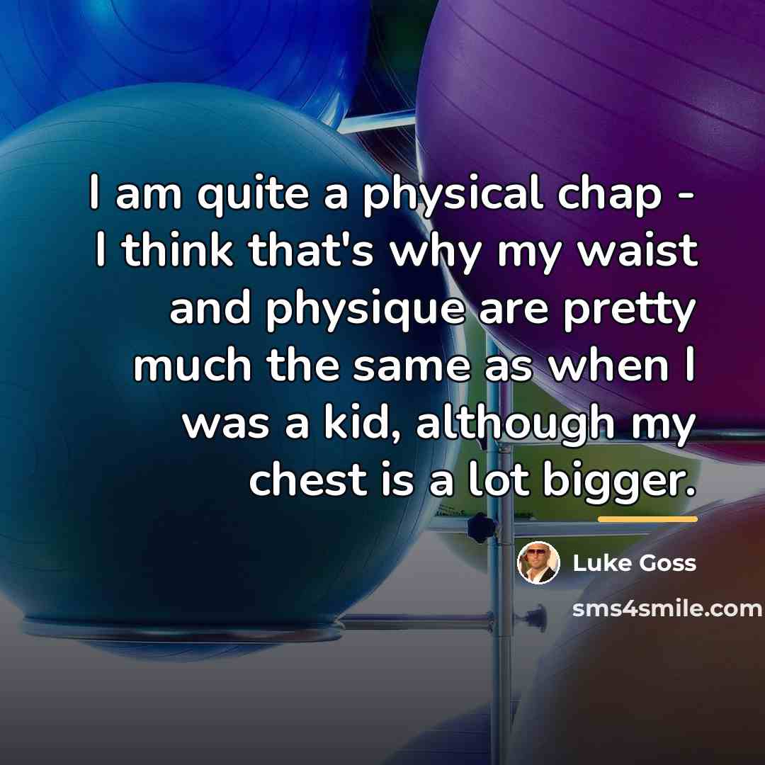 “I am quite a physical chap - I think that's…” quote by Luke Goss