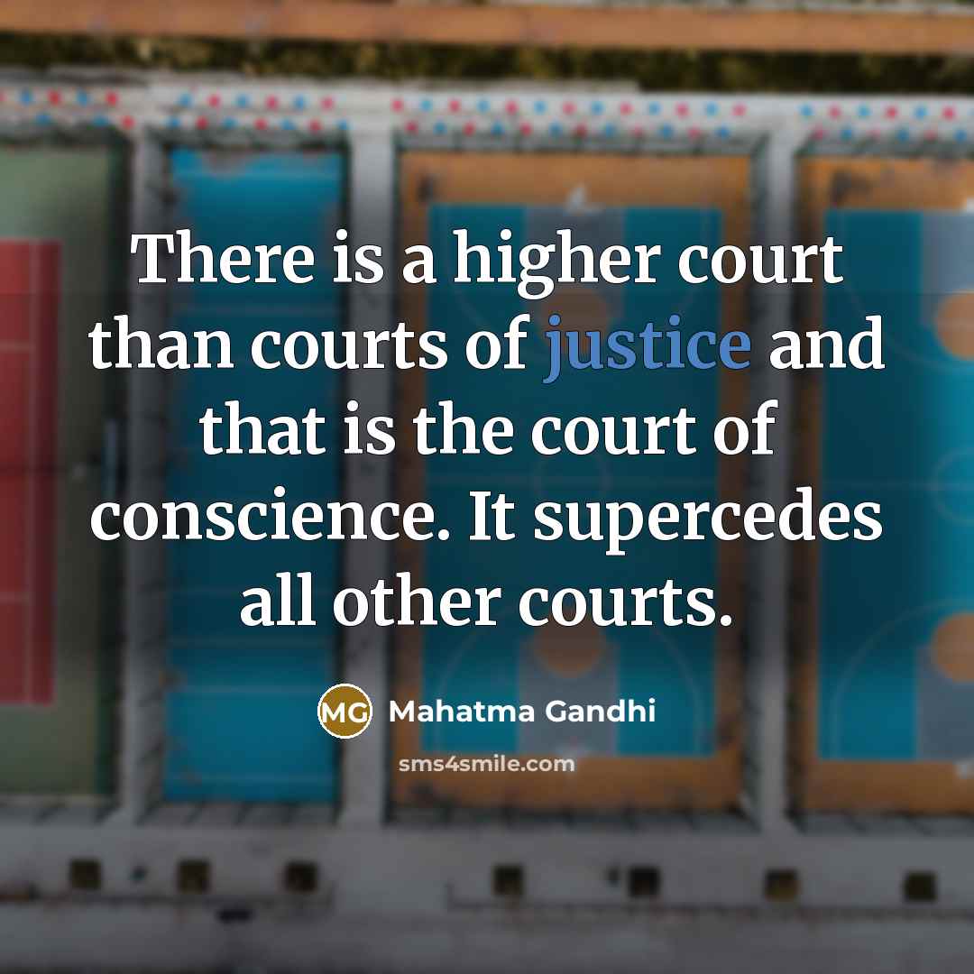 “There is a higher court than courts of justice and…” quote by Mahatma Gandhi