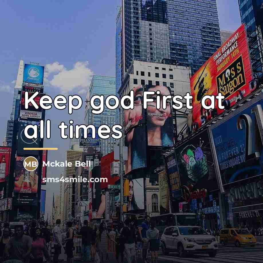 “Keep god First at all times…” quote by Mckale Bell