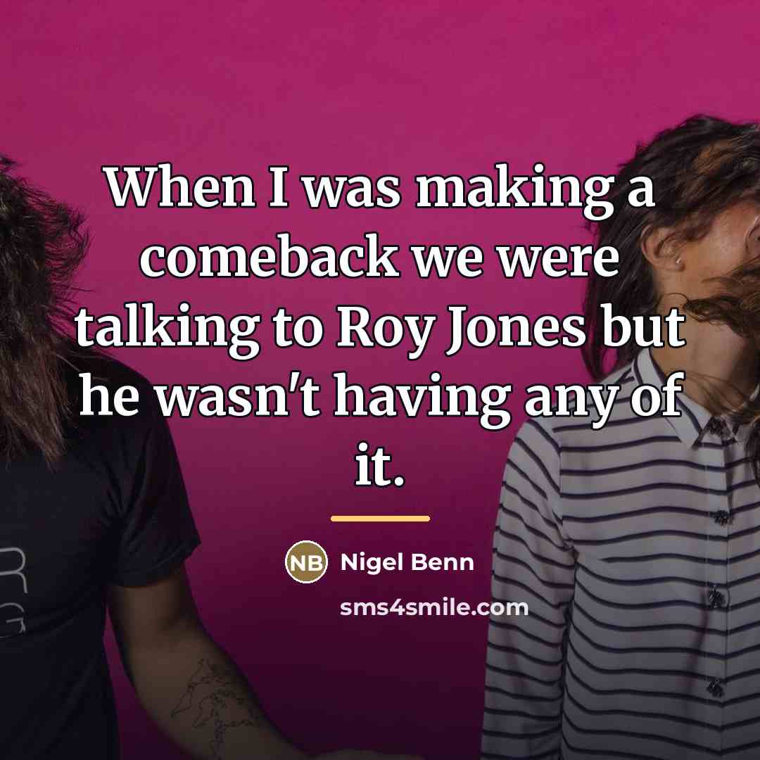 “When I was making a comeback we were talking to…” quote by Nigel Benn