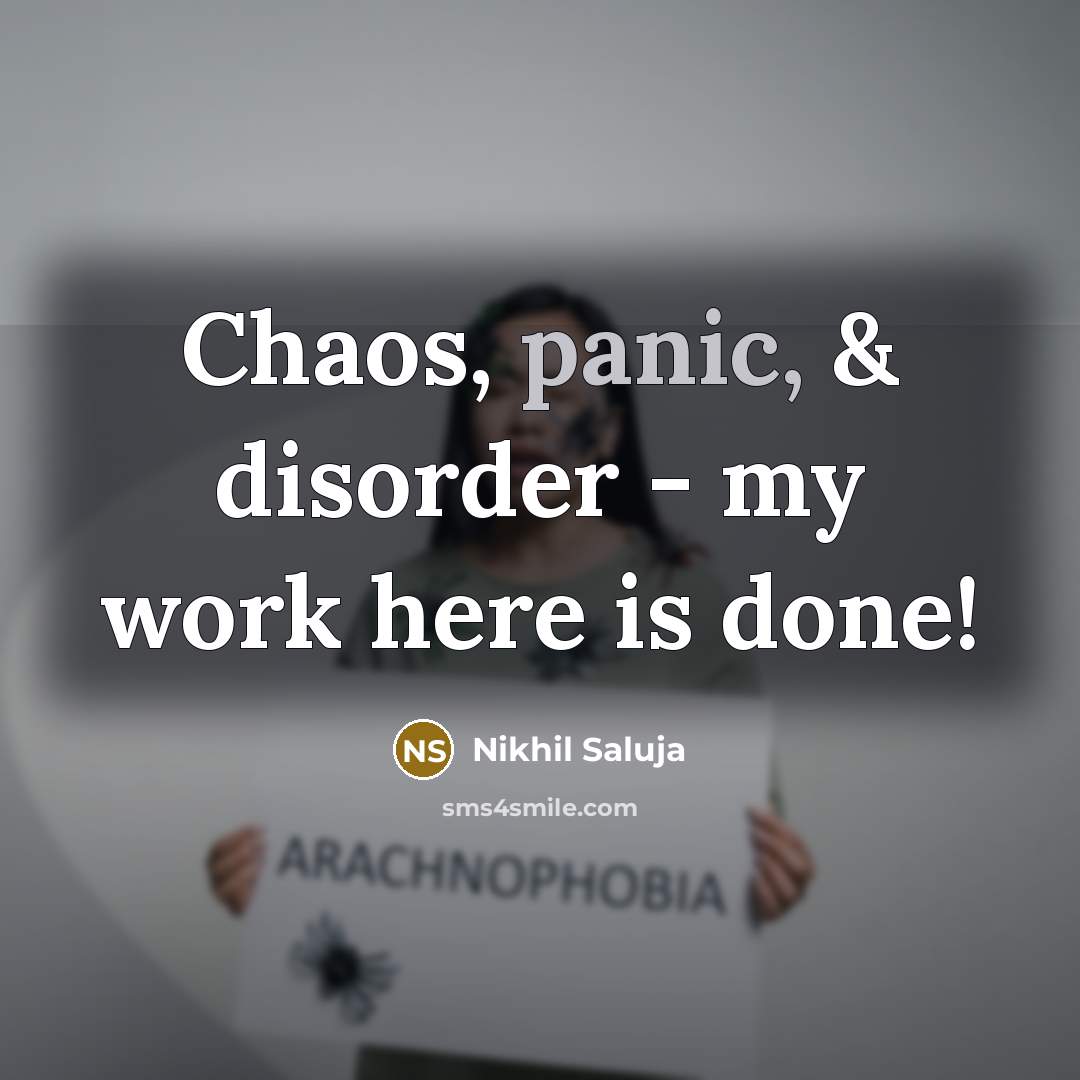 “Chaos, panic, & disorder - my work here is done!…” quote by Nikhil Saluja