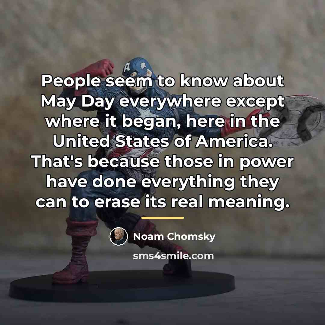 “People seem to know about May Day everywhere except where…” quote by Noam Chomsky
