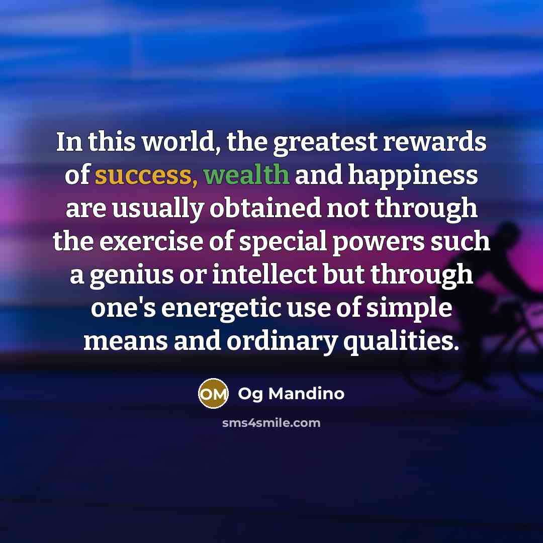 “In this world, the greatest rewards of success, wealth and…” quote by Og Mandino