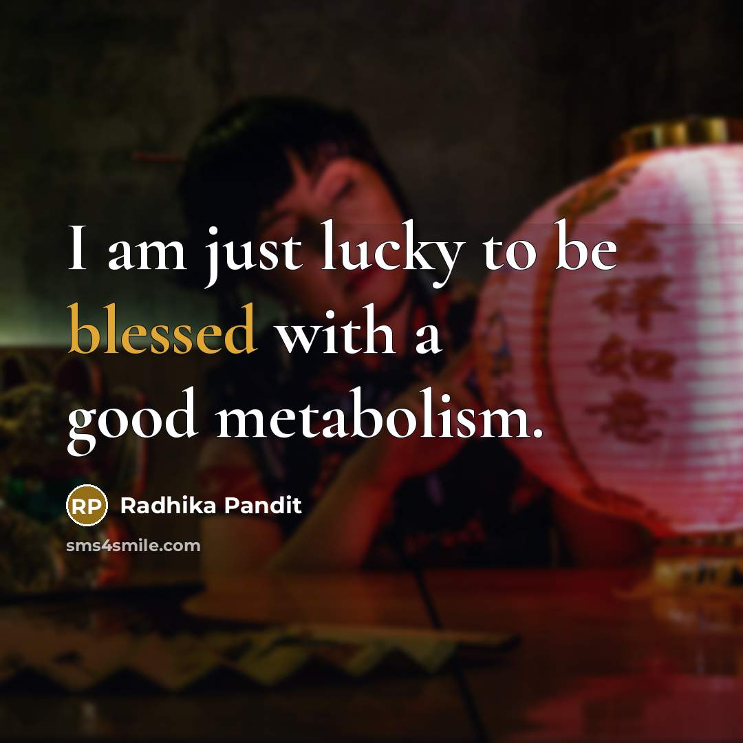 “I am just lucky to be blessed with a good…” quote by Radhika Pandit