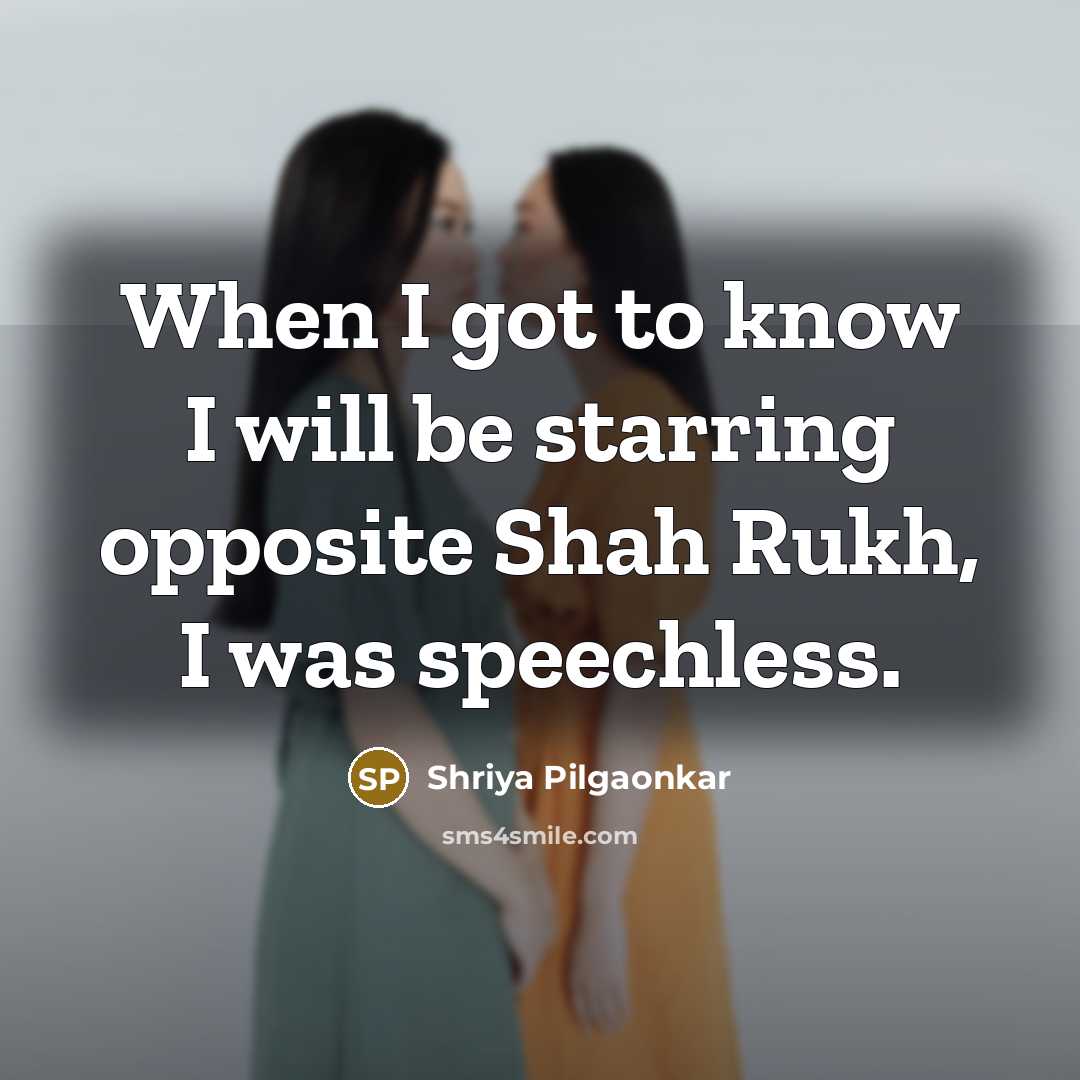 “When I got to know I will be starring opposite…” quote by Shriya Pilgaonkar