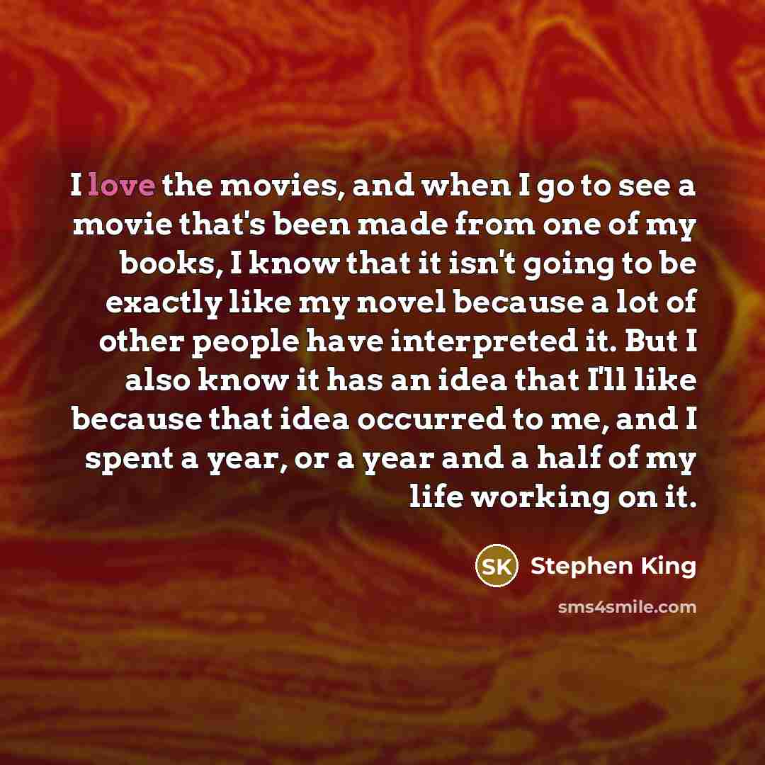 “I love the movies, and when I go to see…” quote by Stephen King