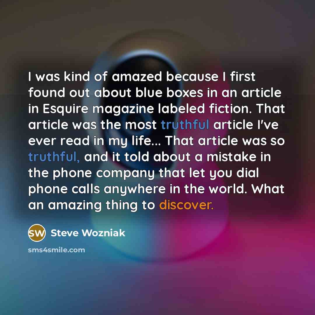 “I was kind of amazed because I first found out…” quote by Steve Wozniak