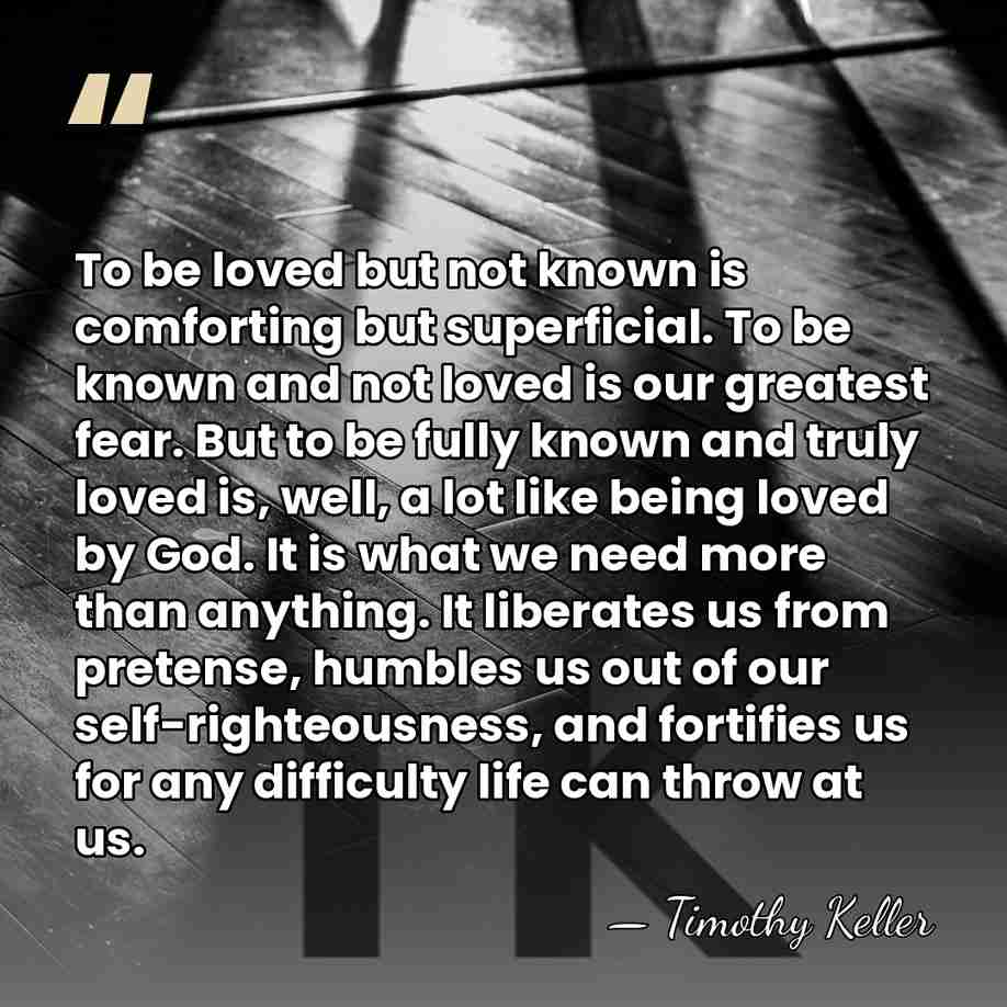 To be loved but not known is comforting but superficial. To be&hellip; - Timothy Keller