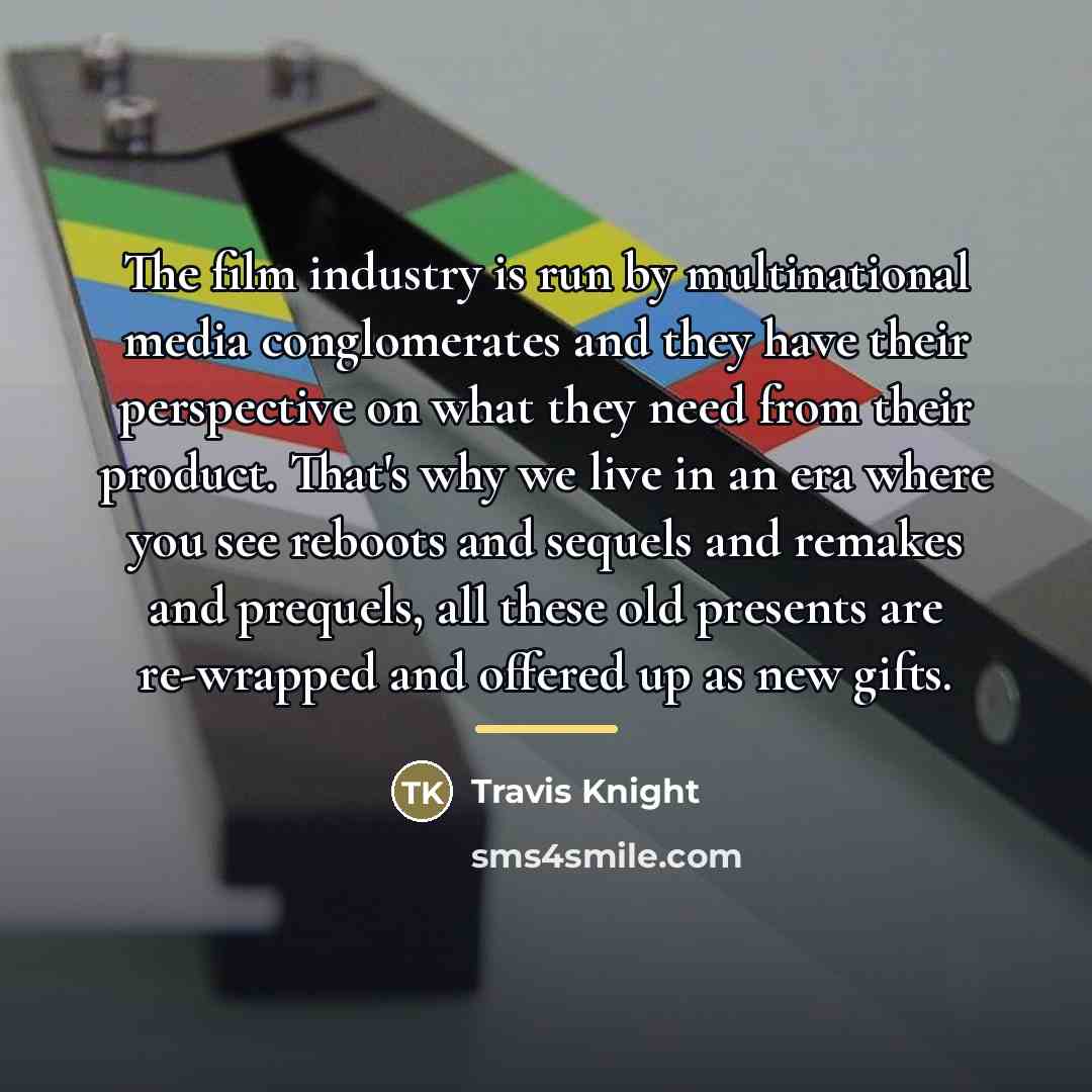 “The film industry is run by multinational media conglomerates and…” quote by Travis Knight