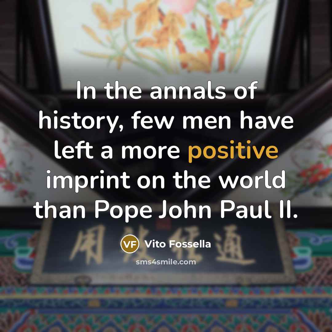 “In the annals of history, few men have left a…” quote by Vito Fossella