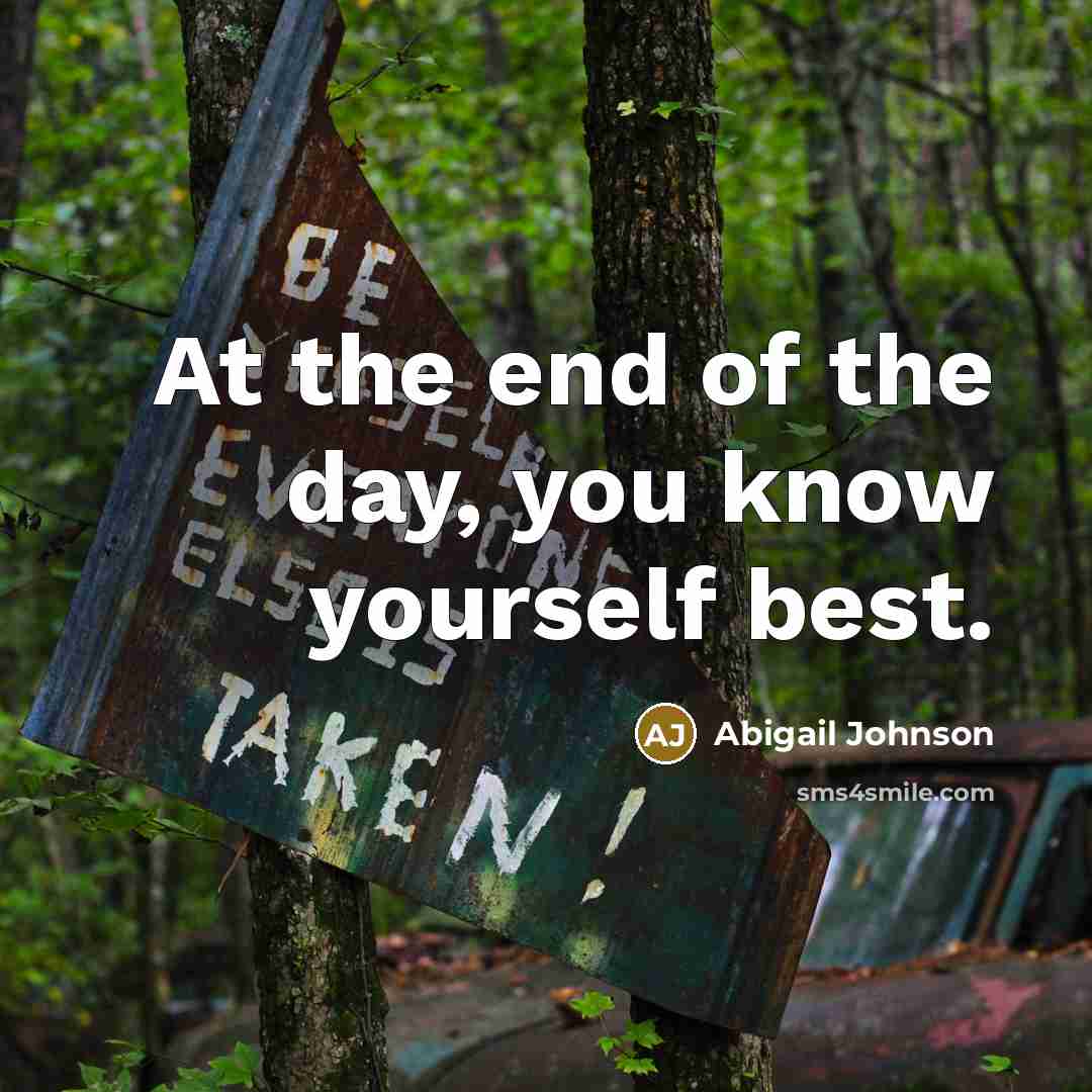 “At the end of the day, you know yourself best.…” quote by Abigail Johnson