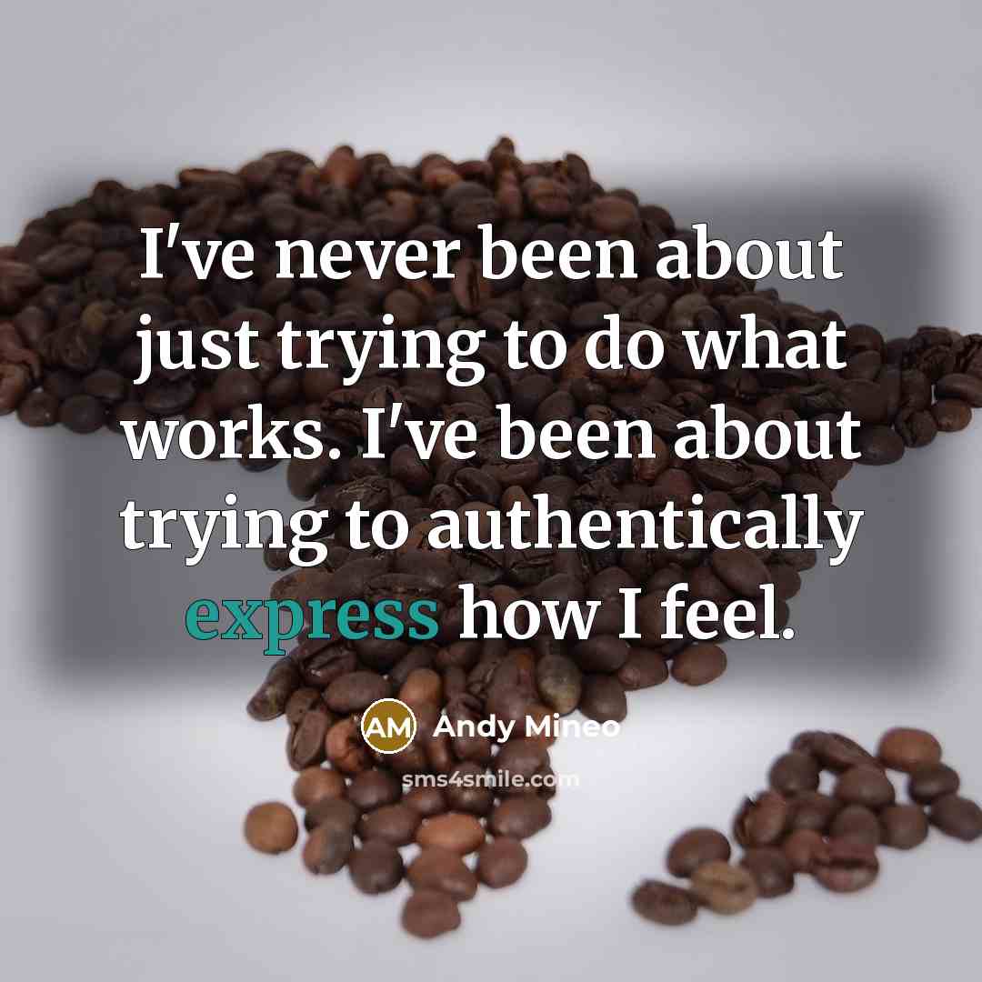 “I've never been about just trying to do what works.…” quote by Andy Mineo