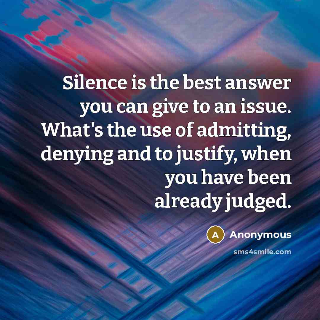 “Silence is the best answer you can give to an…” quote by Anonymous