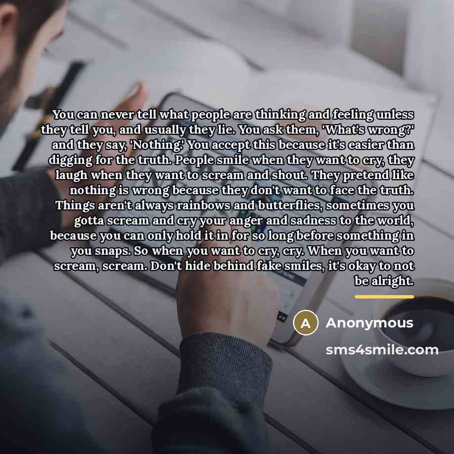 “You can never tell what people are thinking and feeling…” quote by Anonymous