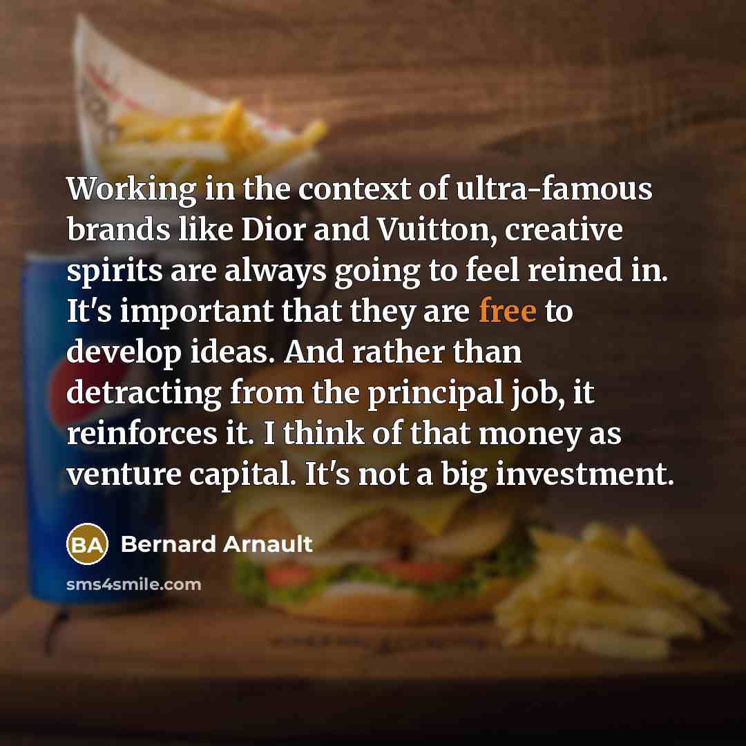 “Working in the context of ultra-famous brands like Dior and…” quote by Bernard Arnault
