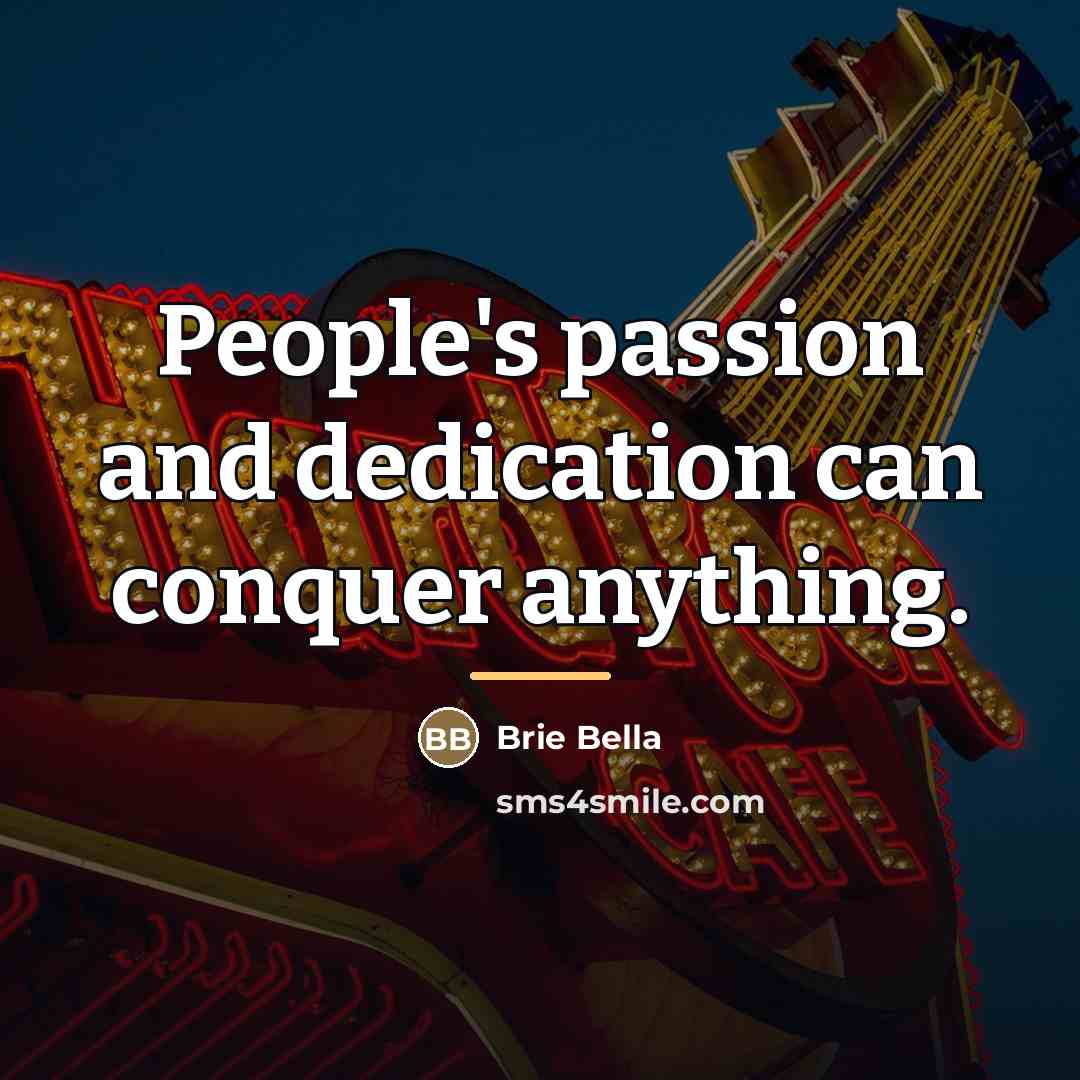 “People's passion and dedication can conquer anything.…” quote by Brie Bella