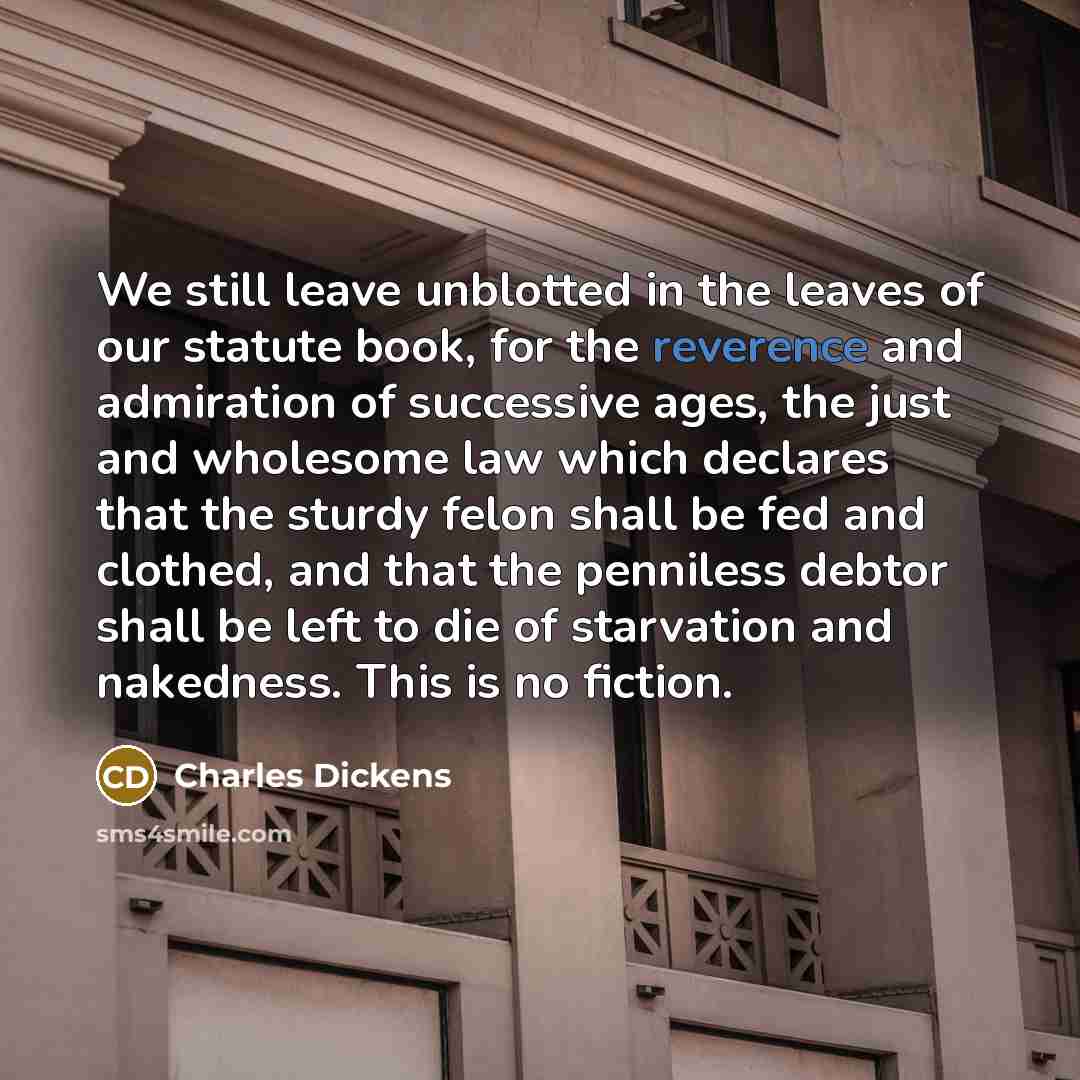 “We still leave unblotted in the leaves of our statute…” quote by Charles Dickens