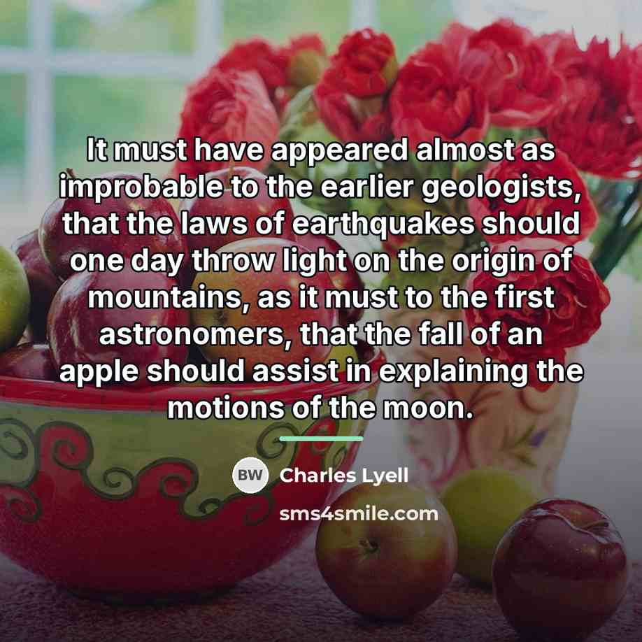 “It must have appeared almost as improbable to the earlier…” quote by Charles Lyell