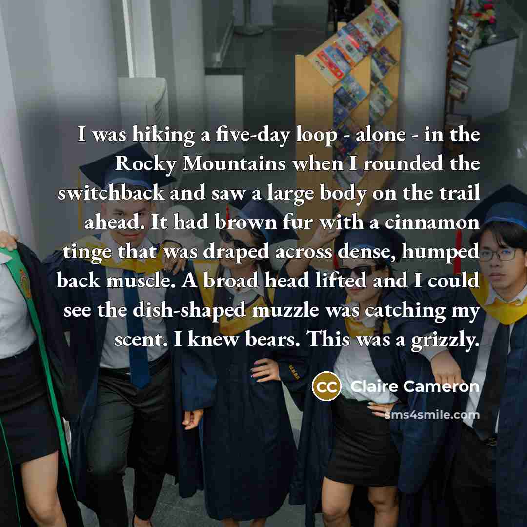“I was hiking a five-day loop - alone - in…” quote by Claire Cameron