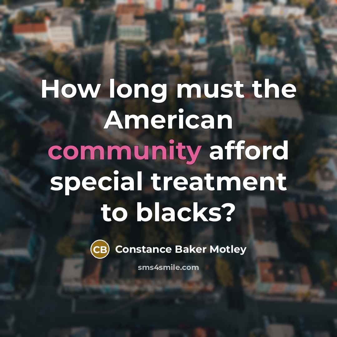“How long must the American community afford special treatment to…” quote by Constance Baker Motley