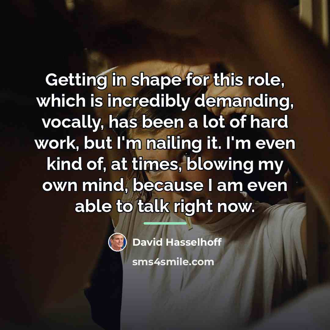 “Getting in shape for this role, which is incredibly demanding,…” quote by David Hasselhoff
