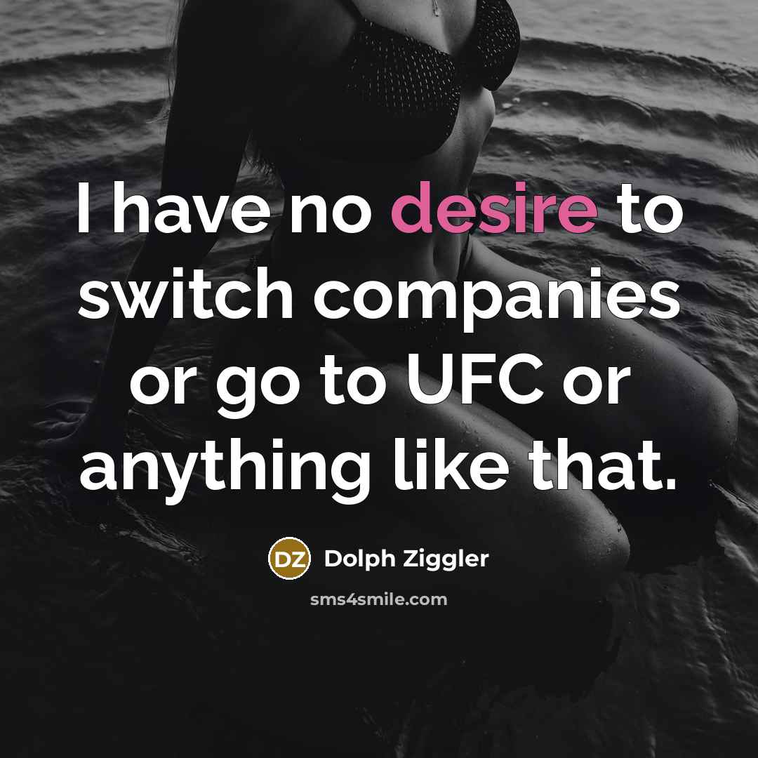 “I have no desire to switch companies or go to…” quote by Dolph Ziggler