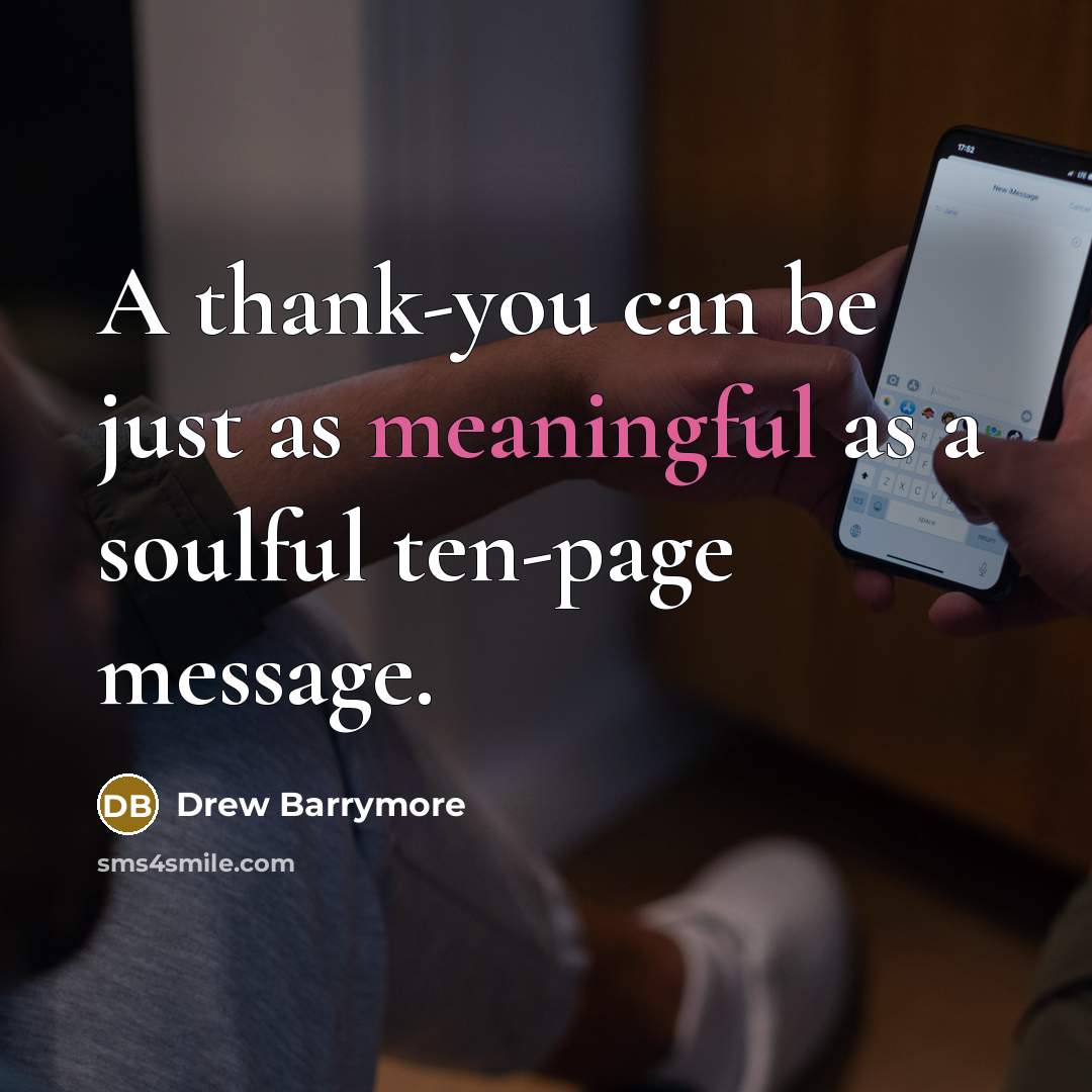 “A thank-you can be just as meaningful as a soulful…” quote by Drew Barrymore