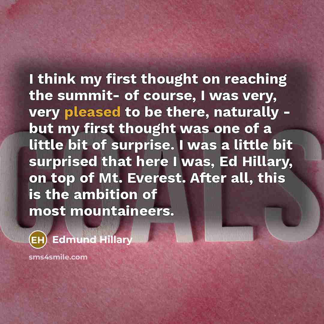 “I think my first thought on reaching the summit- of…” quote by Edmund Hillary