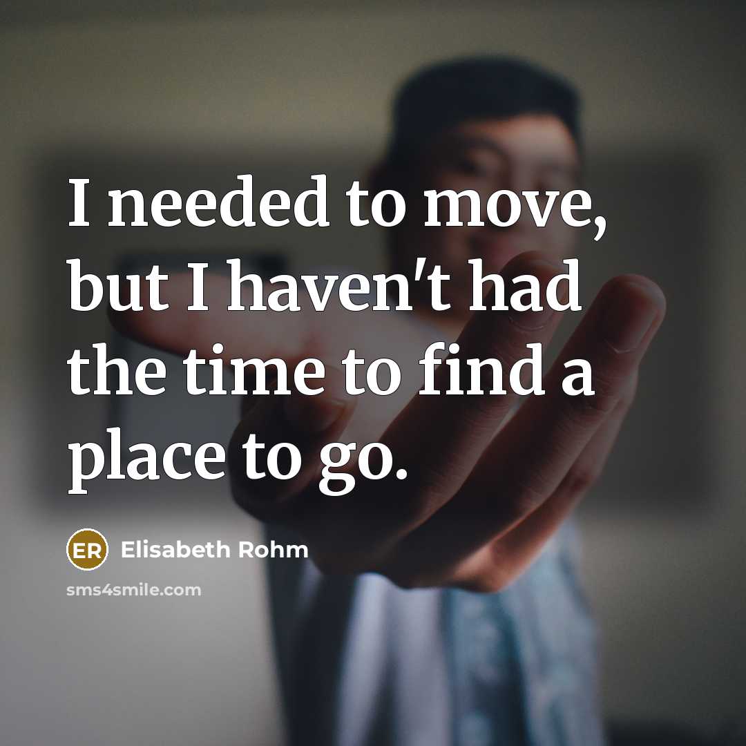 “I needed to move, but I haven't had the time…” quote by Elisabeth Rohm