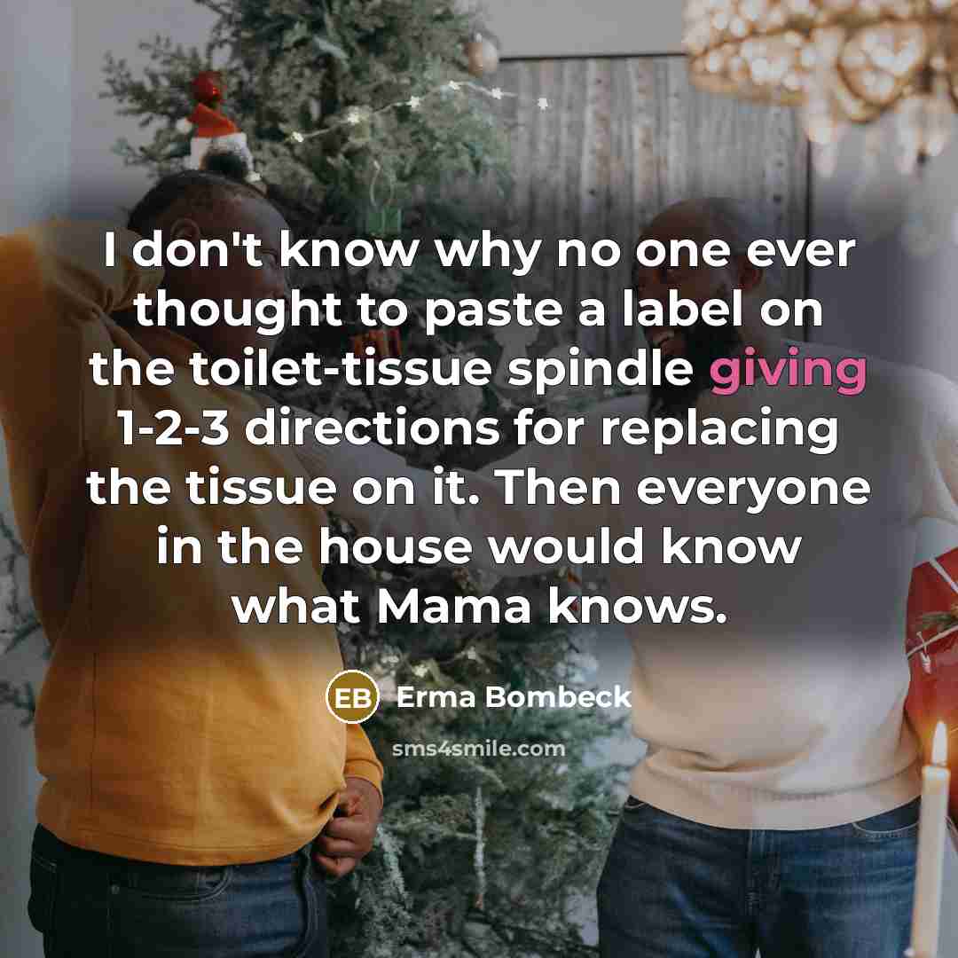 “I don't know why no one ever thought to paste…” quote by Erma Bombeck