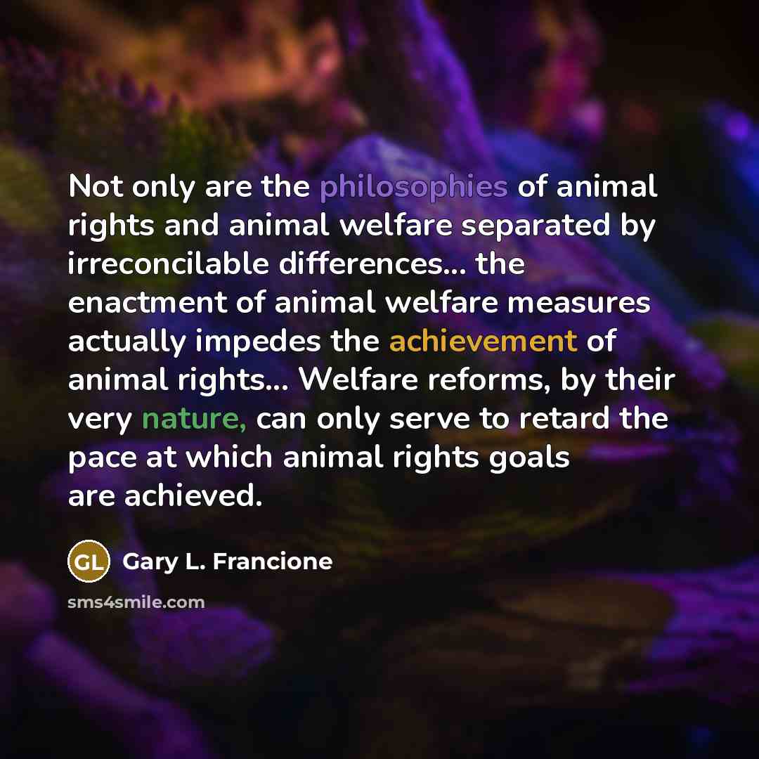 “Not only are the philosophies of animal rights and animal…” quote by Gary L. Francione
