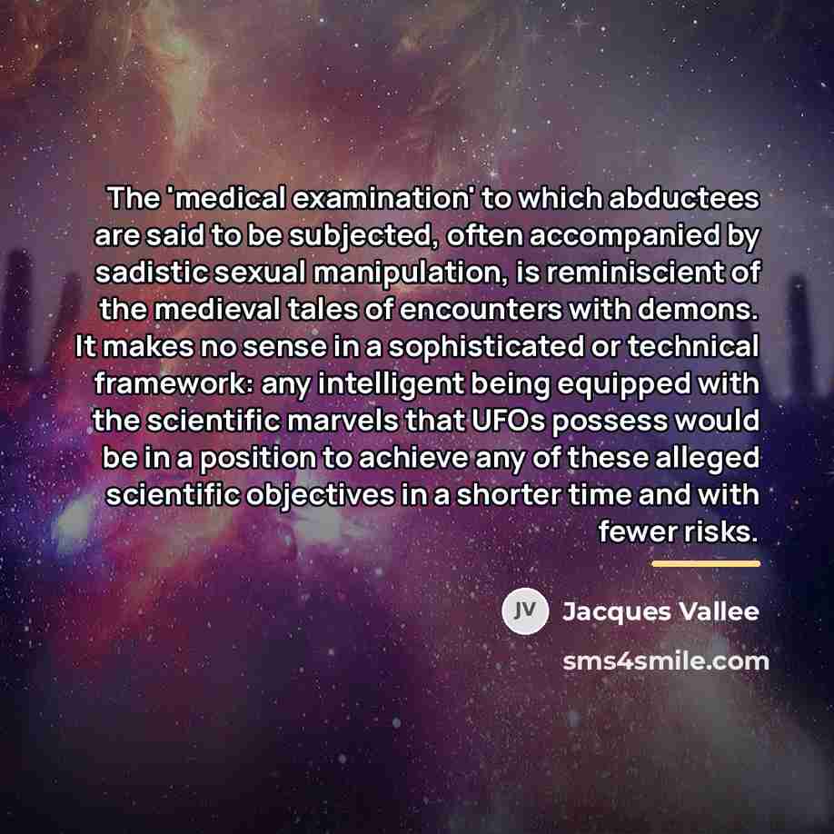 “The 'medical examination' to which abductees are said to be…” quote by Jacques Vallee