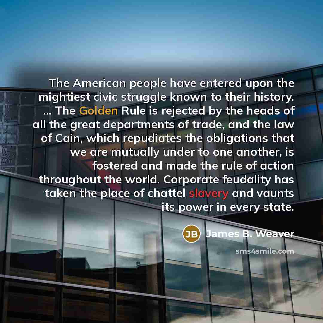 “The American people have entered upon the mightiest civic struggle…” quote by James B. Weaver