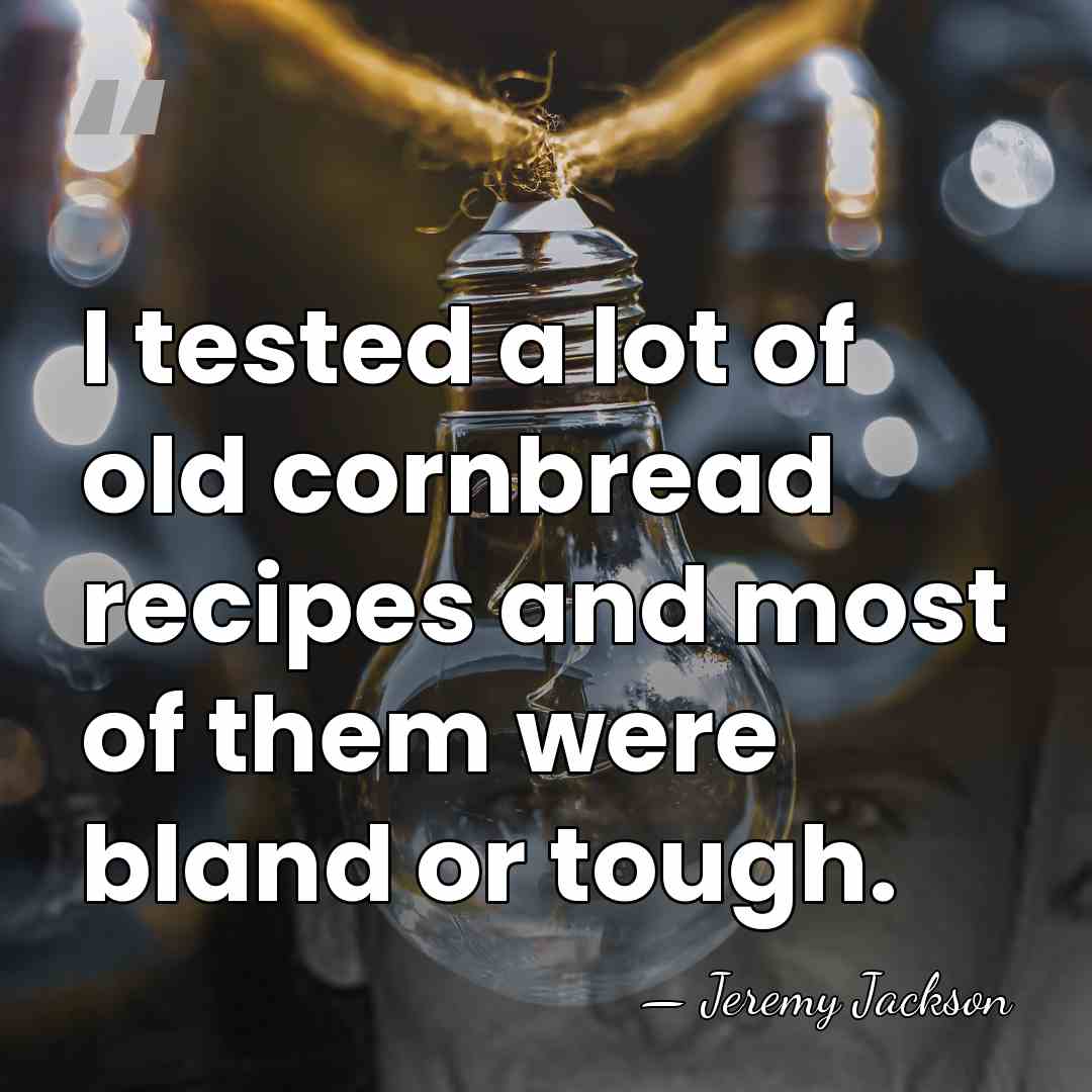 I tested a lot of old cornbread recipes and most of them&hellip; - Jeremy Jackson