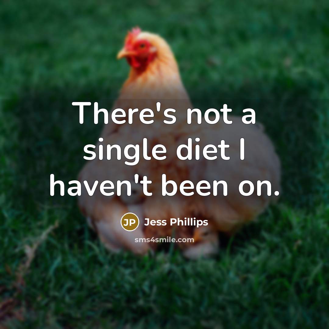 “There's not a single diet I haven't been on.…” quote by Jess Phillips