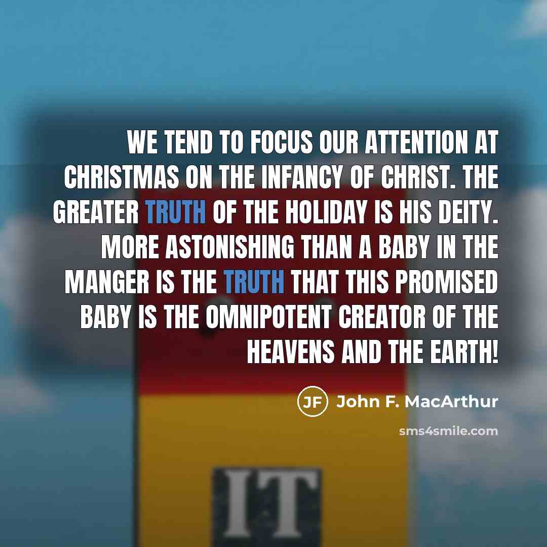“We tend to focus our attention at Christmas on the…” quote by John F. MacArthur