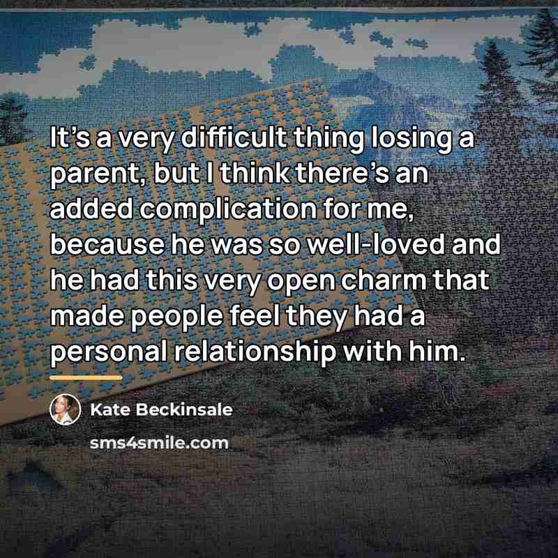 “It's a very difficult thing losing a parent, but I…” quote by Kate Beckinsale