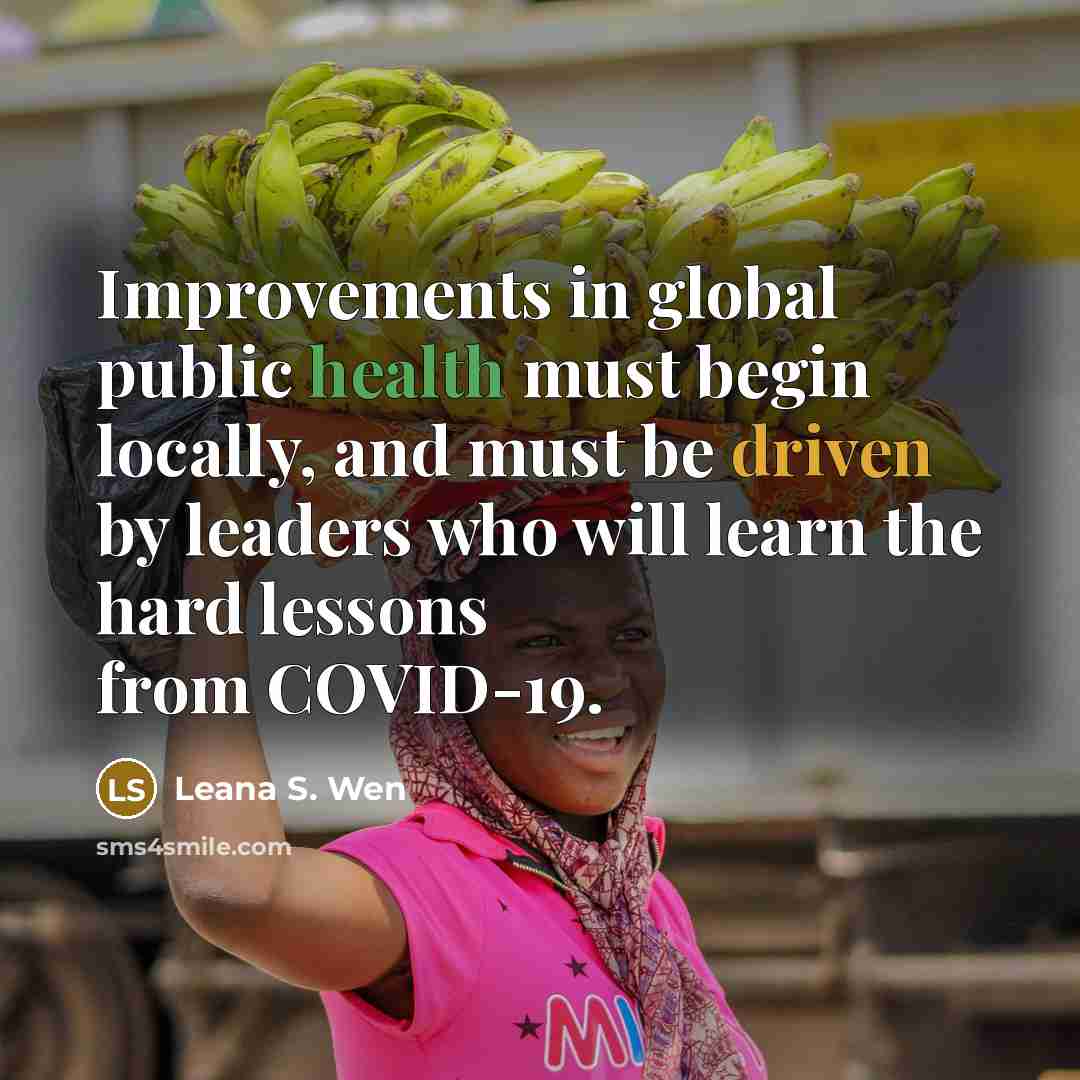 “Improvements in global public health must begin locally, and must…” quote by Leana S. Wen