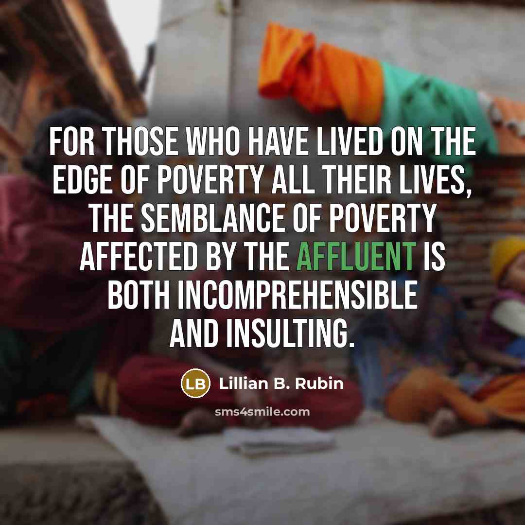 “For those who have lived on the edge of poverty…” quote by Lillian B. Rubin