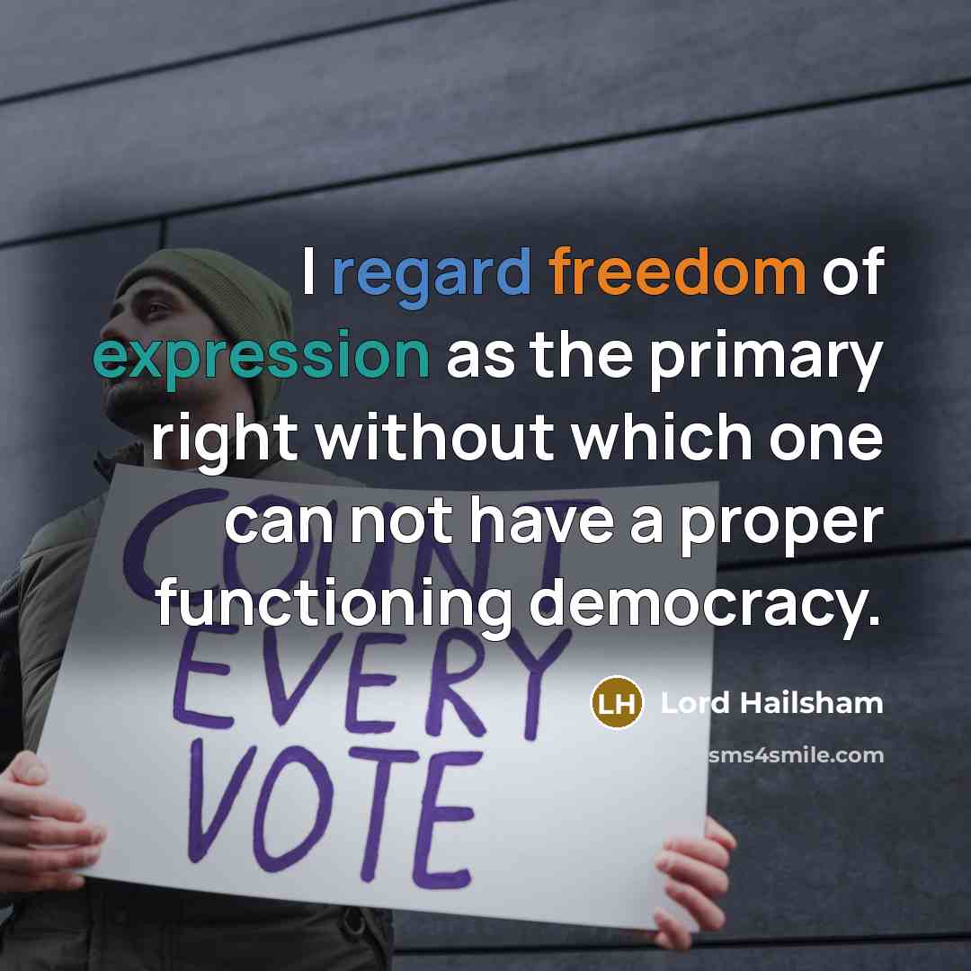 “I regard freedom of expression as the primary right without…” quote by Lord Hailsham