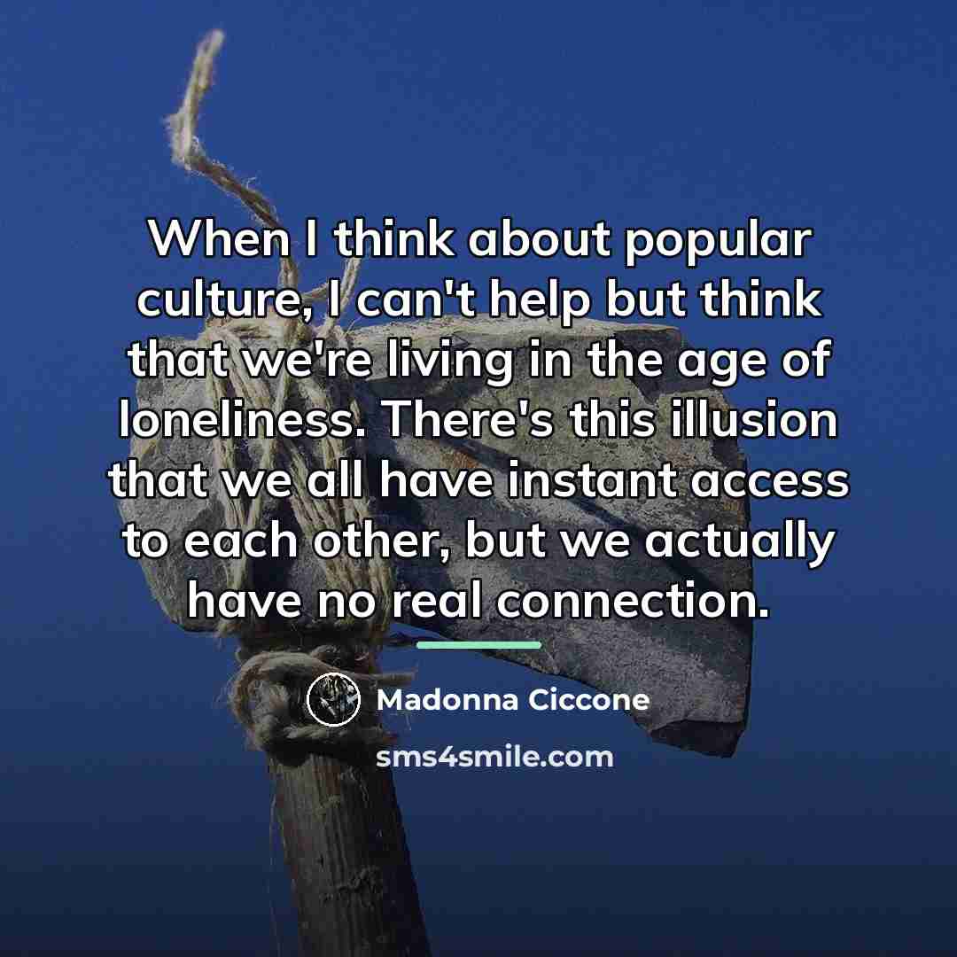 “When I think about popular culture, I can't help but…” quote by Madonna Ciccone