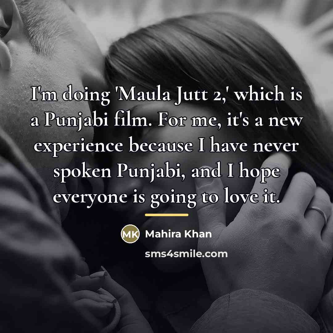 “I'm doing 'Maula Jutt 2,' which is a Punjabi film.…” quote by Mahira Khan