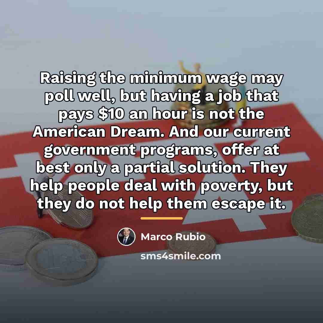 “Raising the minimum wage may poll well, but having a…” quote by Marco Rubio