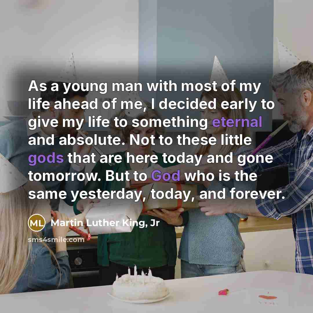 “As a young man with most of my life ahead…” quote by Martin Luther King, Jr