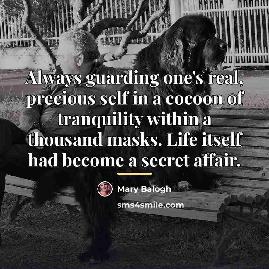 “Always guarding one's real, precious self in a cocoon of…” quote by Mary Balogh
