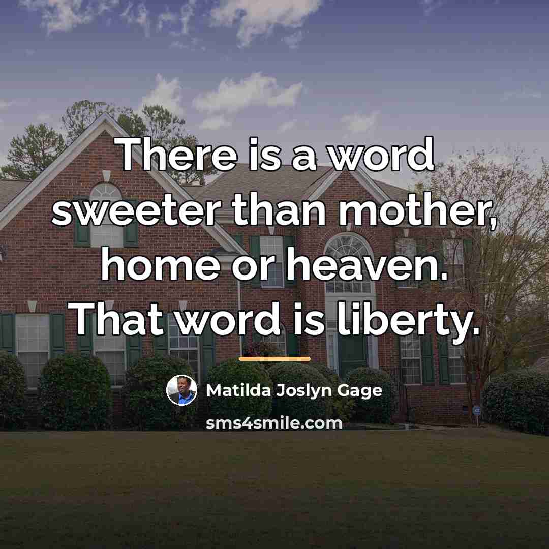 “There is a word sweeter than mother, home or heaven.…” quote by Matilda Joslyn Gage